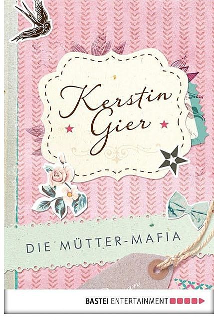 Die Mütter-Mafia: Roman, Kerstin Gier