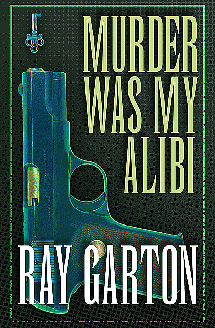 Murder Was My Alibi, Ray Garton