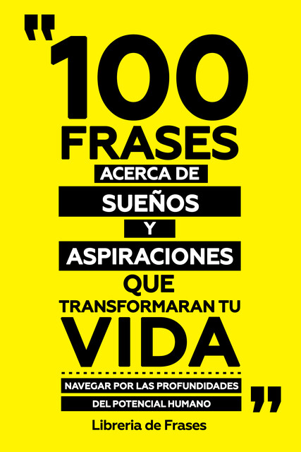 100 Frases Acerca De Sueños Y Aspiraciones Que Transformaran Tu Vida, Libreria de Frases