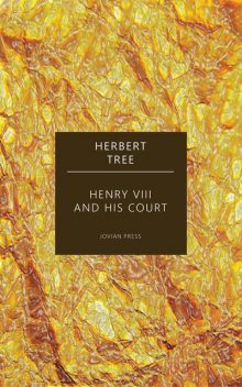 Henry the Eighth and His Court, Herbert Tree
