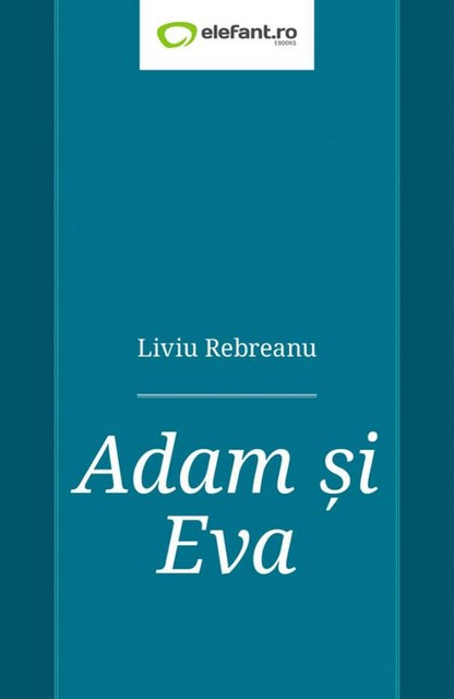 Adam și Eva, Liviu Rebreanu