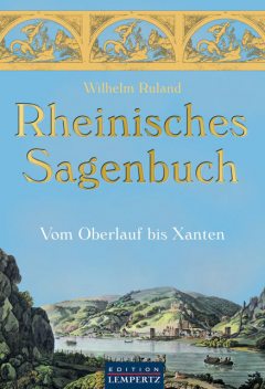 Rheinisches Sagenbuch, Wilhelm Ruland