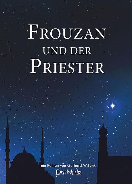 Frouzan und der Priester, Gerhard W. Funk