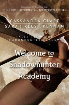 Welcome to Shadowhunter Academy, Cassandra Clare