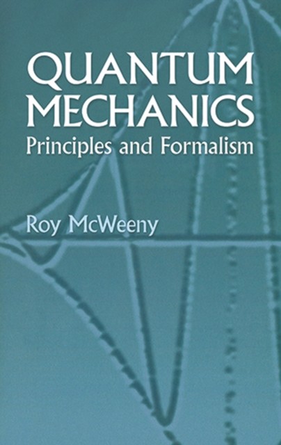 Quantum Mechanics, Roy McWeeny