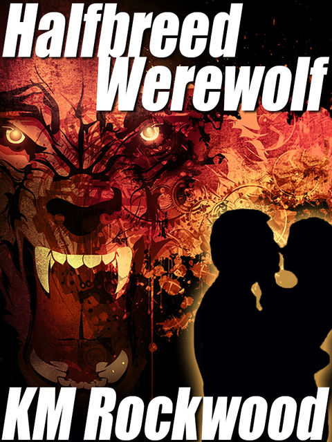 Halfbreed Werewolf, KM Rockwood
