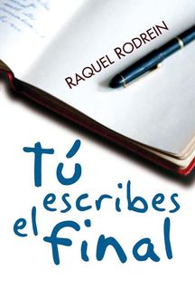 Tú Escribes El Final, Raquel Rodrein