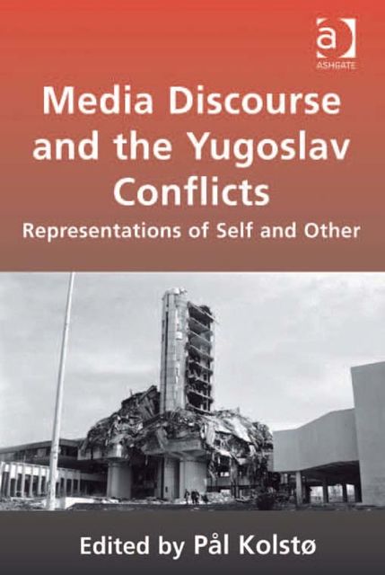 Media Discourse and the Yugoslav Conflicts, Pål Kolstø