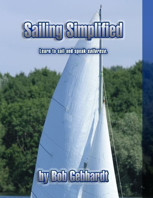 Sailing Simplified, Bob Gebhardt
