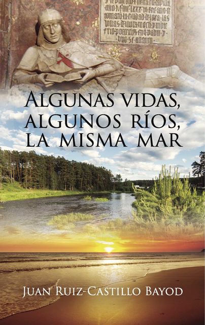 Algunas vidas, algunos ríos, la misma mar, Juan Ruiz-Castillo Bayod