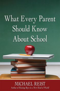 What Every Parent Should Know About School, Michael Reist