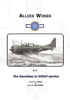 The Dauntless in RNZAF Service, Phil H.Listemann, Cliff F.J. Jenks