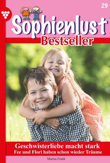 Sophienlust Bestseller 29 – Familienroman, Marisa Frank