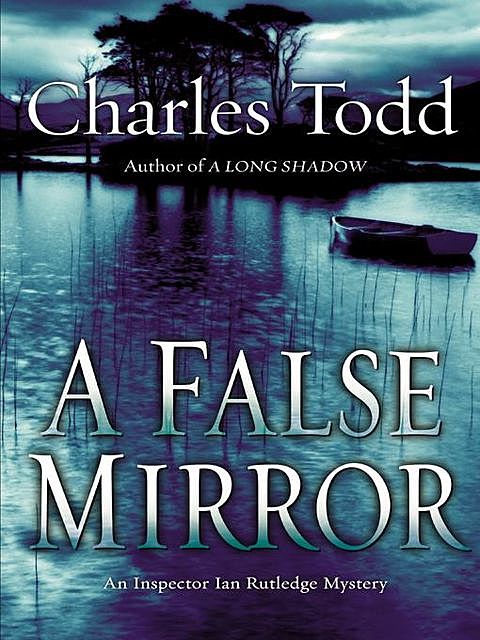 A False Mirror, Charles Todd