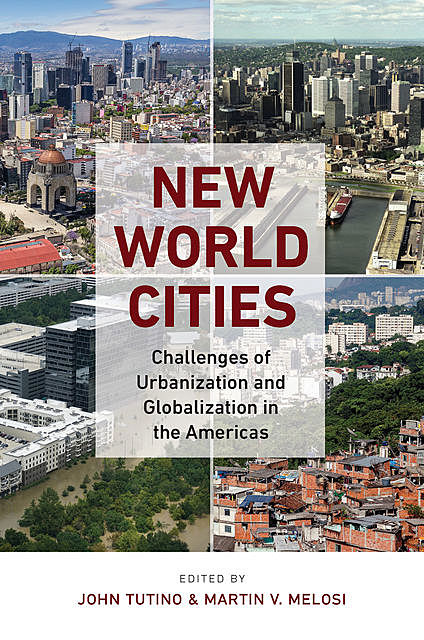 New World Cities, Martin Melosi, John Tutino