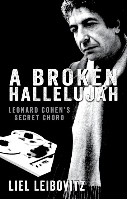 A Broken Hallelujah, Liel Leibovitz