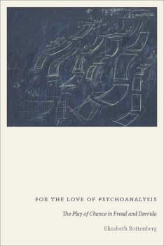 For the Love of Psychoanalysis, Elizabeth Rottenberg