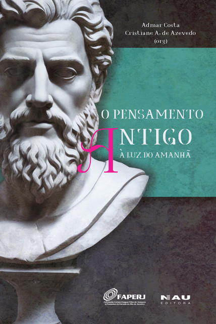 O Pensamento Antigo à Luz do Amanhã, Organizadores: Admar Costa e Cristiane A. de Azevedo