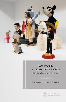 La pose autobiográfica, Lorena Amaro Castro