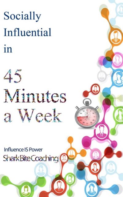 Socially Influential in 45 Minutes a Week, Cassandra Fenyk, Sh