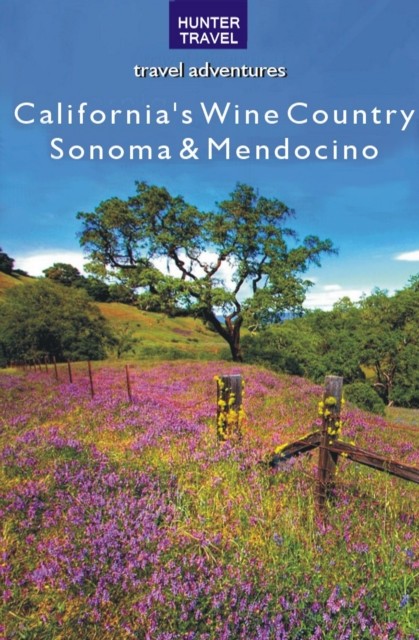 California's Wine Country – Sonoma & Mendocino, Lisa Manterfield