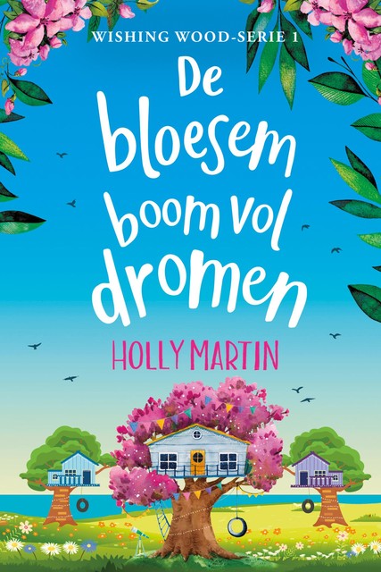 De bloesemboom vol dromen, Holly Martin