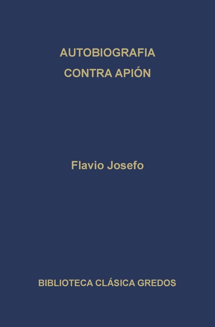 Autobiografía. Contra Apión, Flavio Josefo