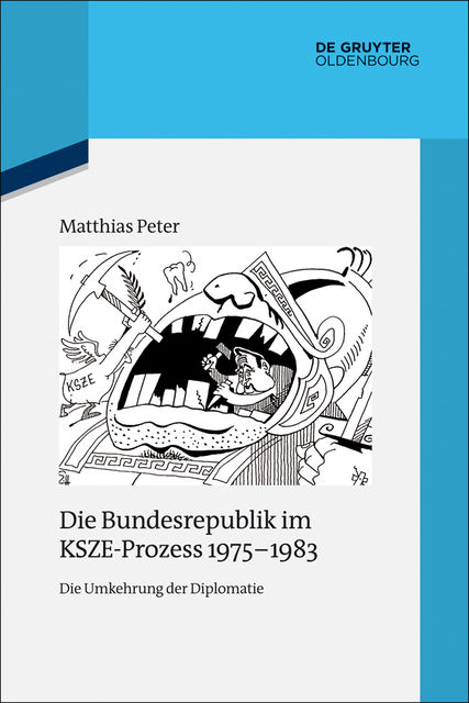 Die Bundesrepublik im KSZE-Prozess 1975–1983, Matthias Peter