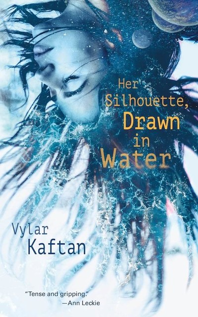 Her Silhouette, Drawn in Water, Vylar Kaftan