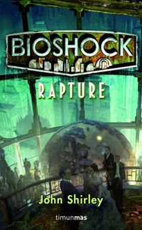 Bioshock: Rapture, John Shirley