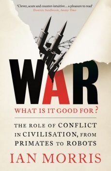 War: What is it good for?, Morris Ian