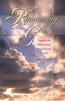 Romancing God, Lynn S. Neal