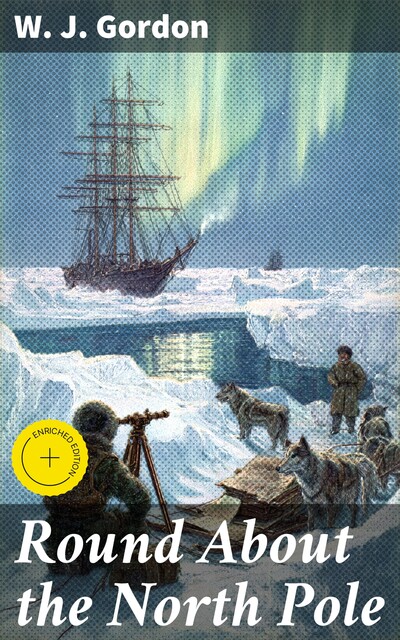 Round About the North Pole, W.J. Gordon