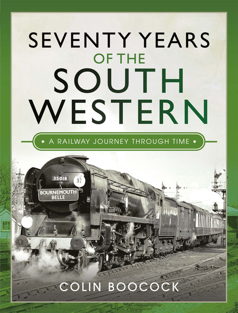Seventy Years of the South Western, Colin Boocock