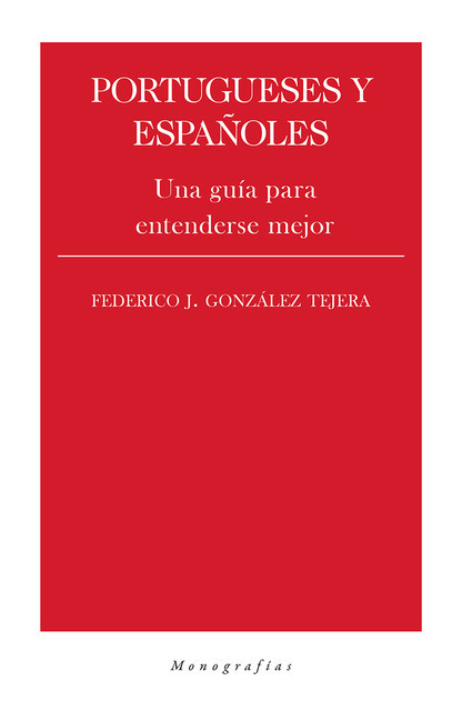 Portugueses y españoles, Federico J. González Tejera