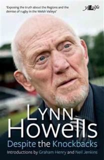 Despite the Knock-backs – The Autobiography of Lynn Howells, Lynn Howells