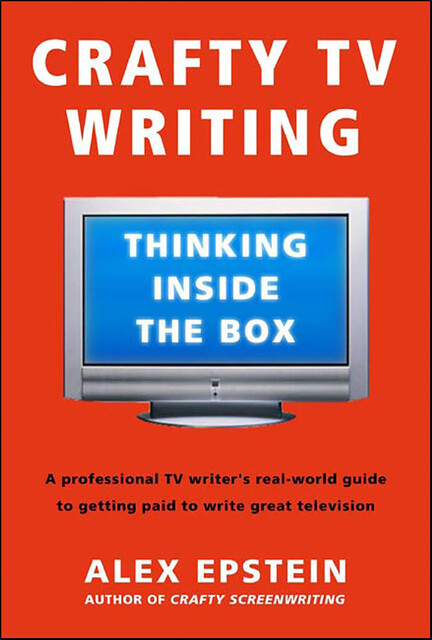Crafty TV Writing, Alex Epstein
