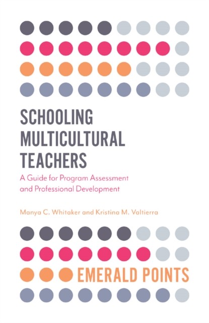 Schooling Multicultural Teachers, Manya Whitaker