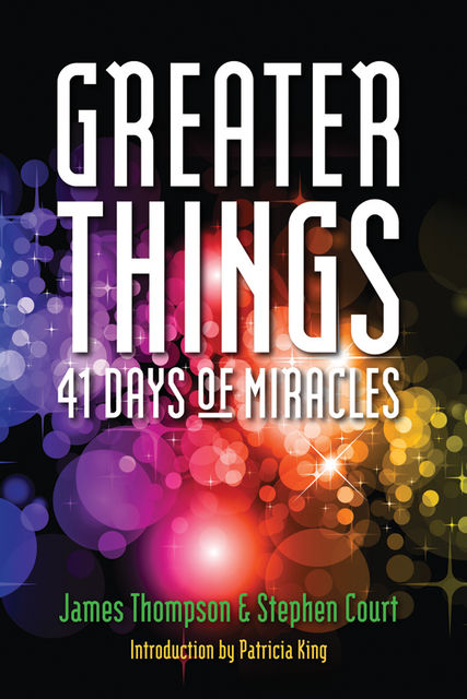 Greater Things, James Thompson, Stephen Court