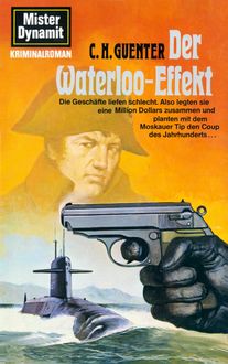 Mister Dynamit 549: Der Waterloo-Effekt, C.H. Guenter