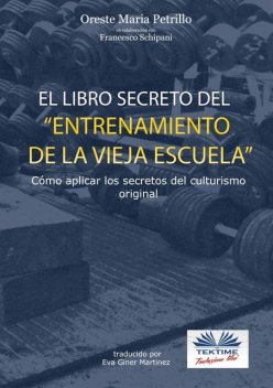 el Libro Secreto Del Entrenamiento De La Vieja Escuela”, Francesco Schipani, Oreste Maria Petrillo
