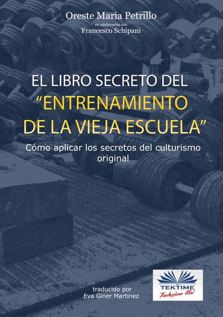 el Libro Secreto Del Entrenamiento De La Vieja Escuela”, Francesco Schipani, Oreste Maria Petrillo