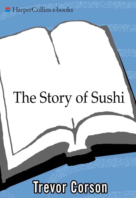 The Story of Sushi, Trevor Corson