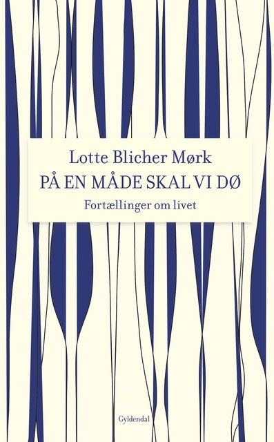 På en måde skal vi dø, Lotte Blicher Mørk