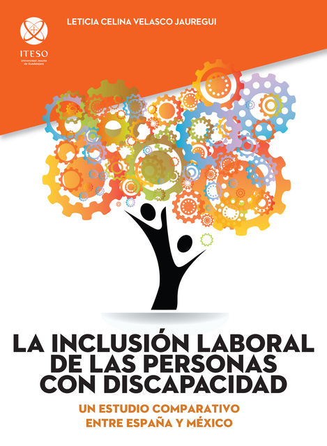 La inclusión laboral de las personas con discapacidad: Un estudio comparativo entre España y México, Leticia Celina Velasco Jauregui