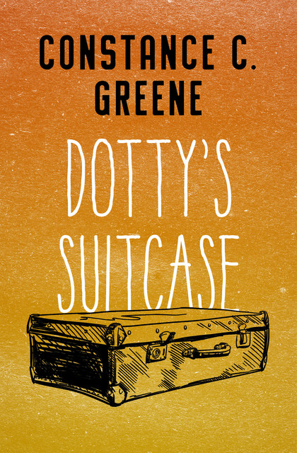 Dotty's Suitcase, Constance C. Greene