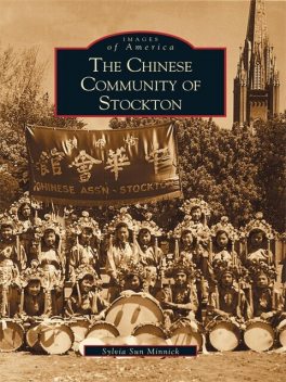 The Chinese Community of Stockton, Sylvia Sun Minnick