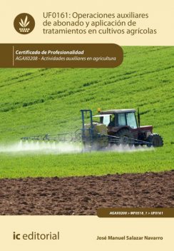 Operaciones auxiliares de abonado y aplicación de tratamientos en cultivos agrícolas. AGAX0208, José Manuel Salazar Navarro