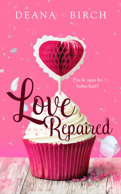 Love Repaired, Deana Birch