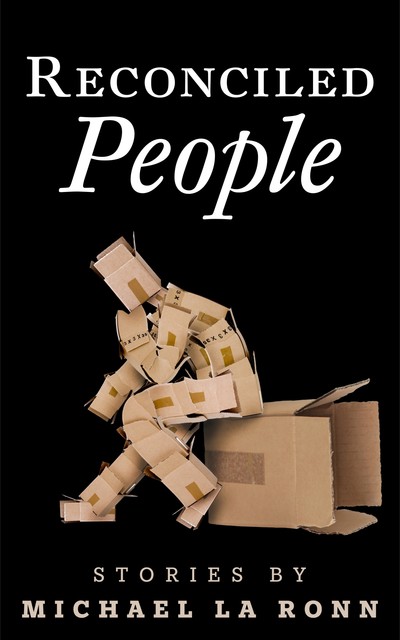 Reconciled People: Stories, Michael La Ronn